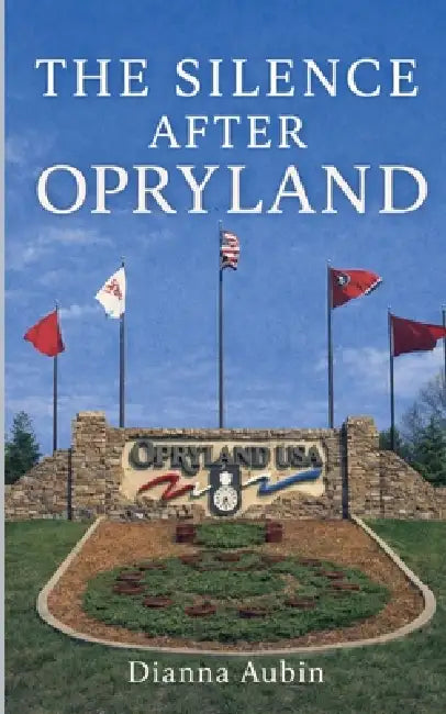 The Silence After Opryland by Dianna Aubin