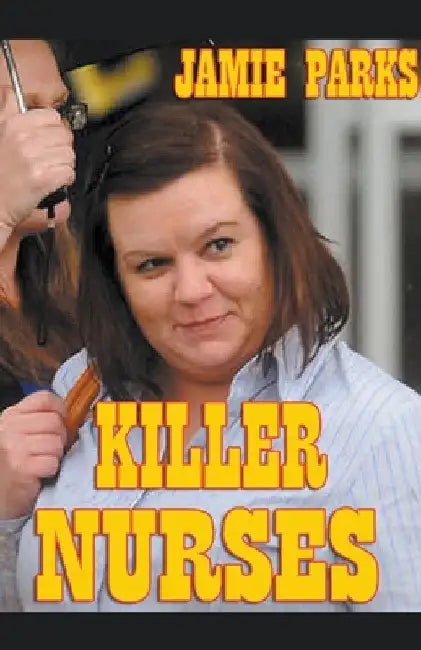 Killer Nurses by Jamie Parks