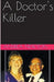A Doctor's Killer by Andrea Newton