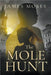 The Mole Hunt by James Moses