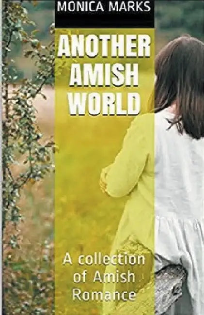 Another Amish World by Monica Marks
