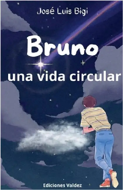 Bruno: Una vida circular by José Luis Bigi