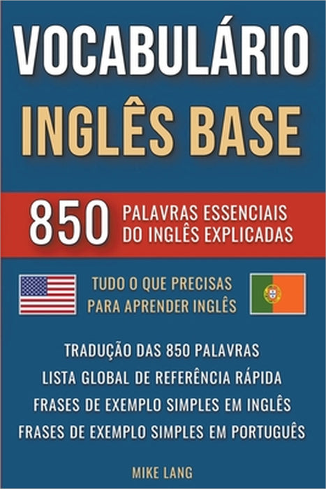 Vocabulário Inglês Base - 850 Palavras Essenciais do Inglês Explicadas by Mike Lang