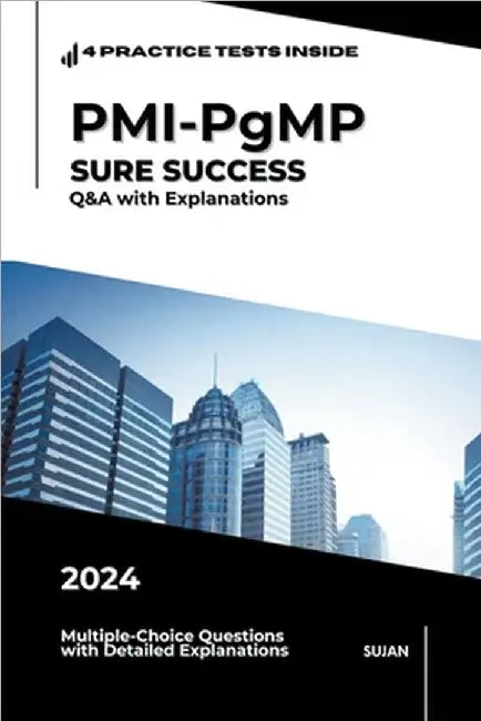 PMI-PgMP SURE SUCCESS: Q&A with Explanations by Sujan