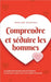 Comprendre et séduire les hommes Le guide des hommes pour les femmes Du premier rendez-vous à une relation heureuse - y compris des conseils sur le se by Marlene Korporal