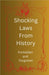 Shocking Laws From History by Shane O'Brien