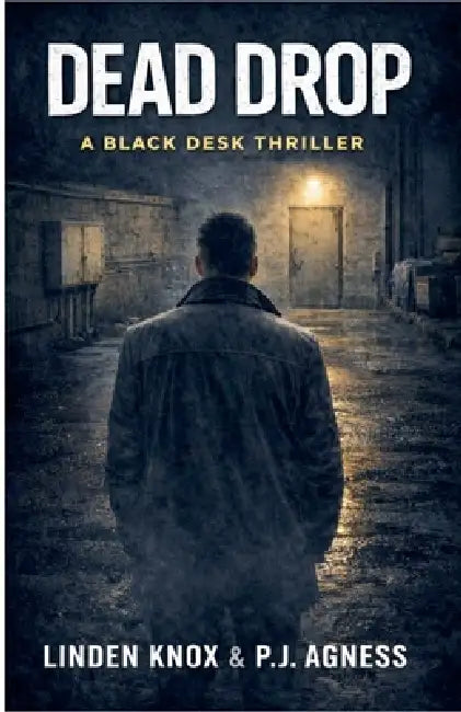 Dead Drop: A Black Desk Thriller by Linden Knox, P. J. Agness