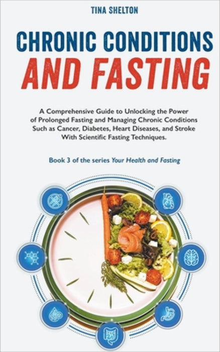 Chronic Conditions and Fasting by Tina Shelton