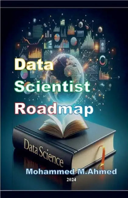 Data Scientist Roadmap by Ahmed, Mohammed
