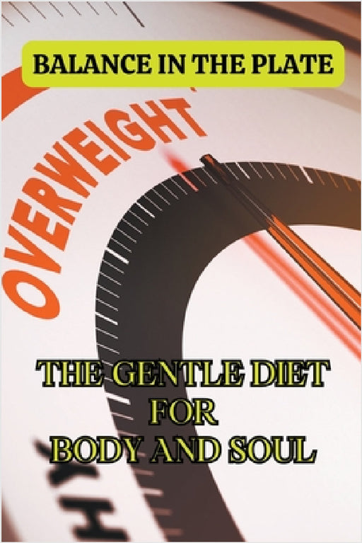 Balance in the plate: The gentle diet for body and soul by Tom Ubon