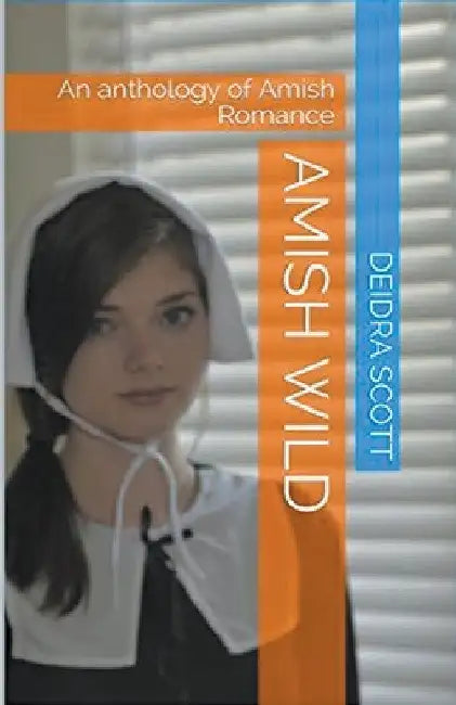 Amish Wild by Deidra Scott