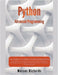 Python Advanced Programming: The Guide to Learn Python Programming. Reference with Exercises and Samples About Dynamical Programming, Multithreading, by Marcus Richards
