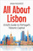 All About Lisbon: A Kid's Guide to Portugal's Historic Capital by Anam Rasheed