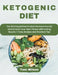 Ketogenic Diet: The Winning Method to Beat the Extra Pounds and Achieve Your Ideal Fitness with Lasting Results + Tasty Recipes and Practical Tips by Tom Wilson
