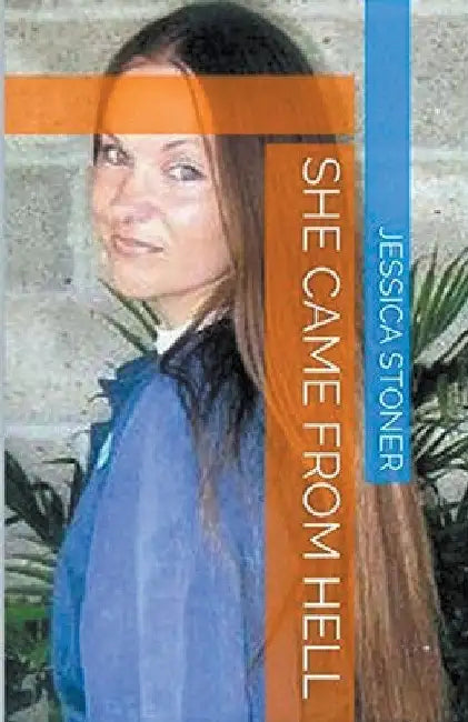 She Came From Hell by Jessica Stoner