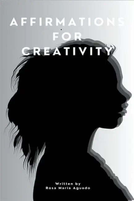 Affirmations for creativity by Rosa Maria Aguado