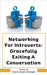 Networking For Introverts: Gracefully Exiting A Conversation by Gaurav Sanjiv Kalangan
