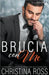 Brucia con Me (Volume 4) by Ross, Christina