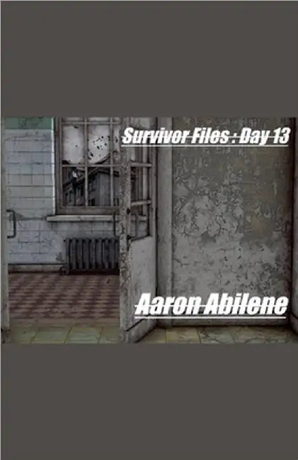 Survivor Files: Day 13 by Aaron Abilene