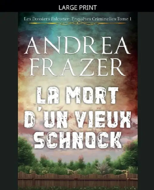 La Mort d'un Vieux Schnock by Andrea Frazer