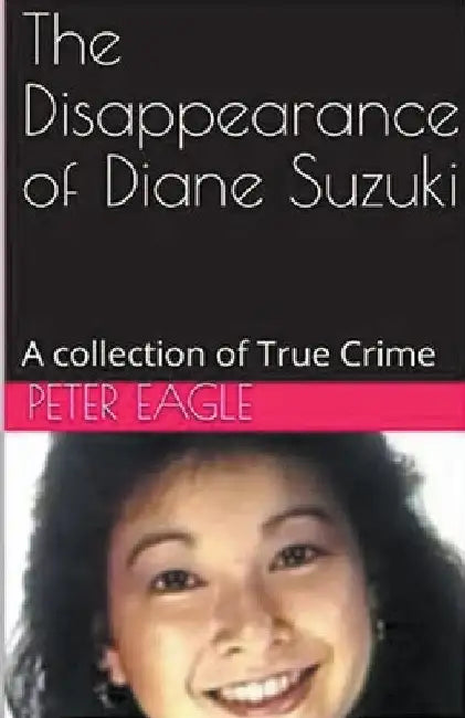 The Disappearance of Diane Suzuki by Peter Eagle
