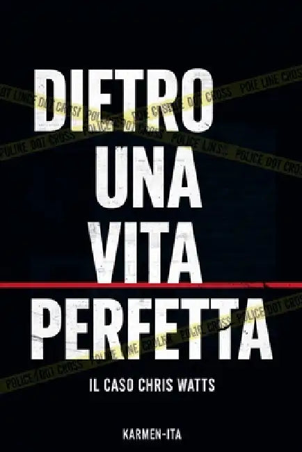 Dietro Una Vita Perfetta: Il Caso Chris Watts by Karmen-Ita