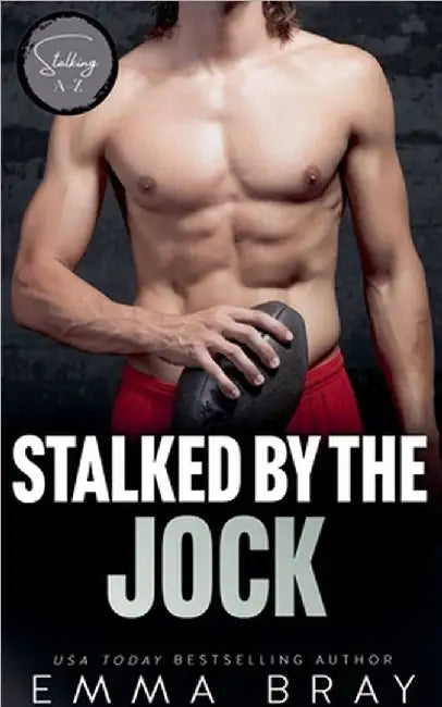 Stalked by the Jock by Bray, Emma