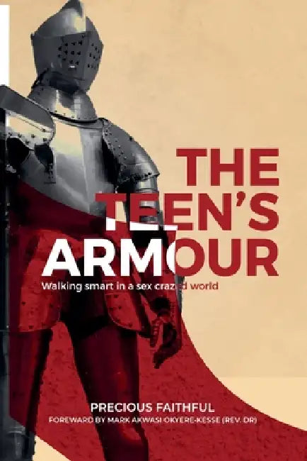 The Teen's Armour by Precious Faithful
