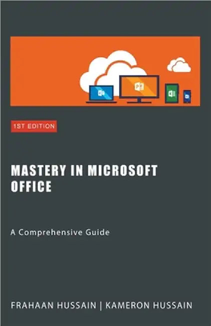 Mastery In Microsoft Office by Kameron Hussain