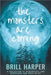 The Monsters Are Coming by Harper, Brill