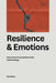 Resilience And Emotions How to Face a Crisis And Turn It Into Positive Change by Brian Gibson