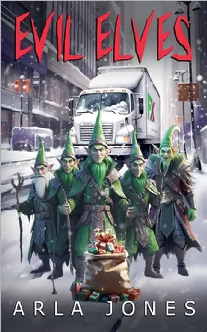 Evil Elves by Arla Jones