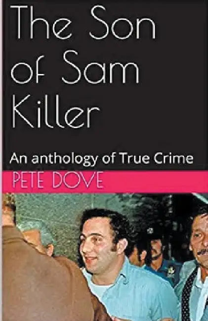 The Son of Sam Killer by Pete Dove