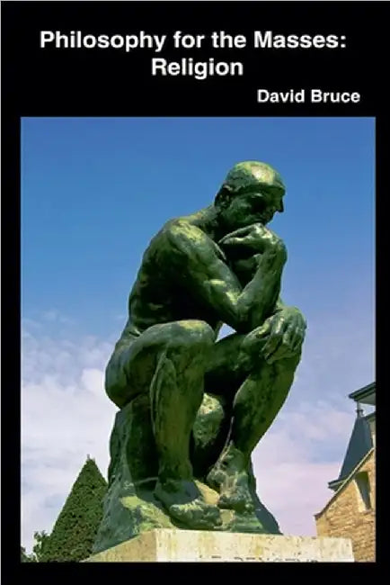 Philosophy for the Masses: Religion by Bruce, David