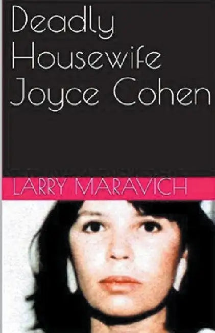 Deadly Housewife Joyce Cohen by Larry Maravich