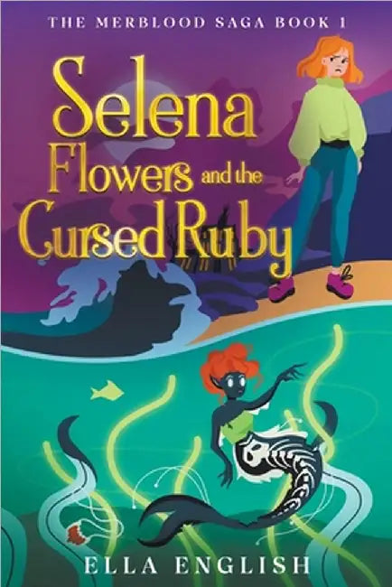 Selena Flowers And The Cursed Ruby by Ella English