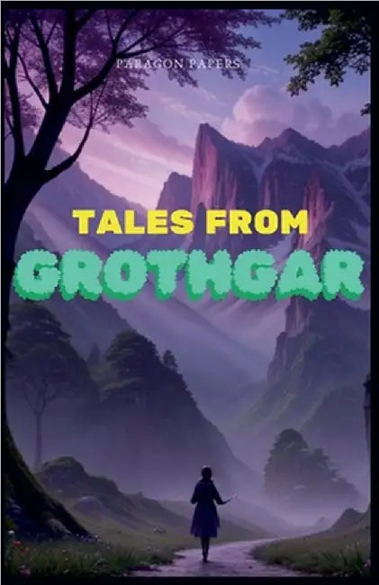 Tales From Grothgar by Paragon Papers