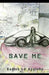 Save Me by Kaeleb LD Appleby