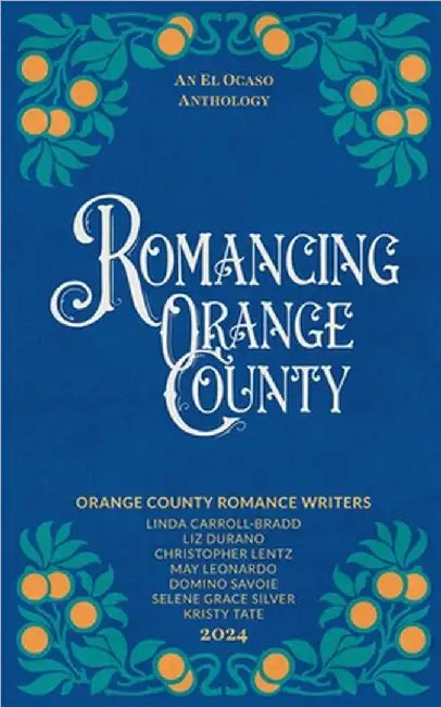 Romancing Orange County by Writers, Orange County Romance