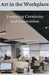 Art In The Workplace: Fostering Creativity and Innovation by Milliner, Neil J.