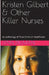 Kristen Gilbert & Other Killer Nurses by Lynn Dilman