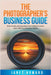 The Photographer's Business Guide by Janet Howard