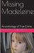 Missing Madeleine An Anthology of True Crime by Mary Childress