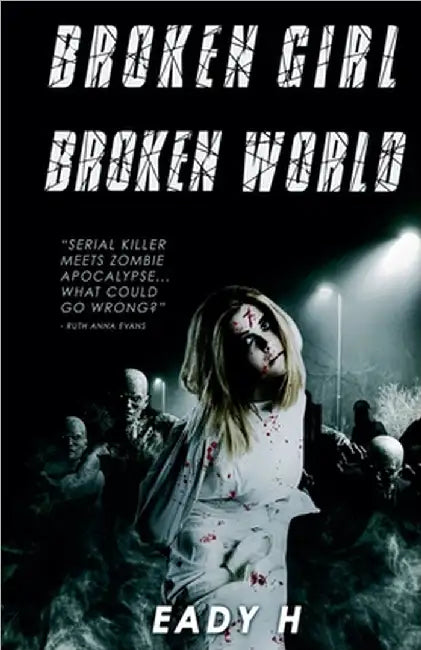 Broken Girl Broken World by H, Eady