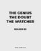 The Genius, The Doubt, and The Watcher - Season 02 by Arvel Benicour