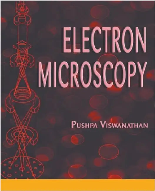 Electron Microscopy by Viswanathan, Pushpa
