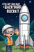 The Boy Who Built a Backyard Rocket by Sam Will