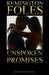 Unspoken Promises by Remington Foles