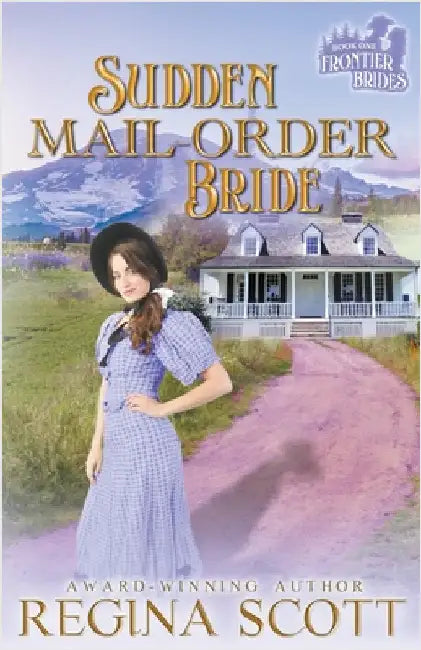 Sudden Mail-Order Bride by Regina Scott