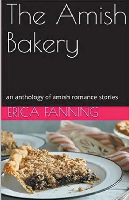 The Amish Bakery by Erica Fanning